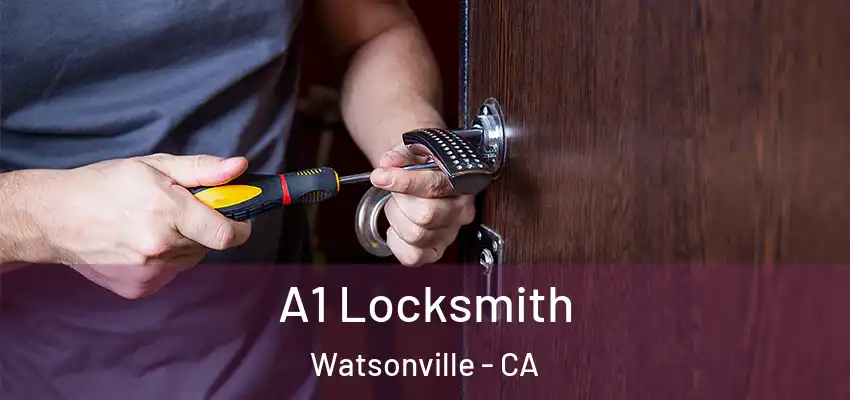  A1 Locksmith Watsonville - CA