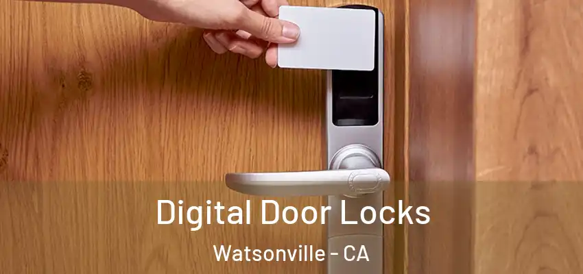 Digital Door Locks Watsonville - CA