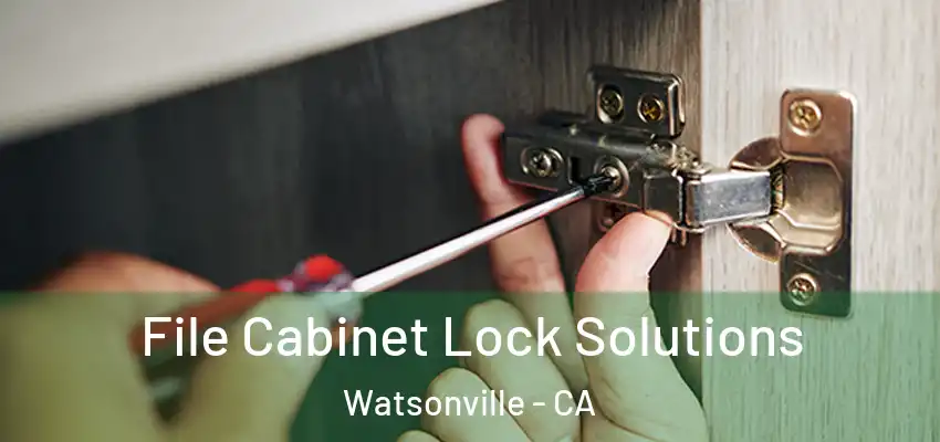  File Cabinet Lock Solutions Watsonville - CA