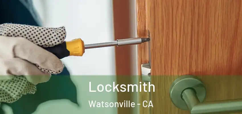 Locksmith Watsonville - CA