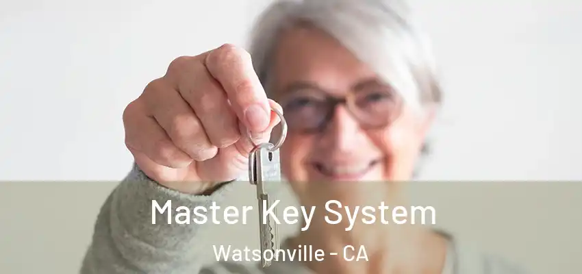  Master Key System Watsonville - CA