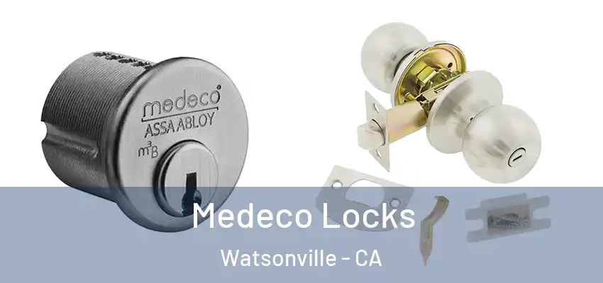  Medeco Locks Watsonville - CA